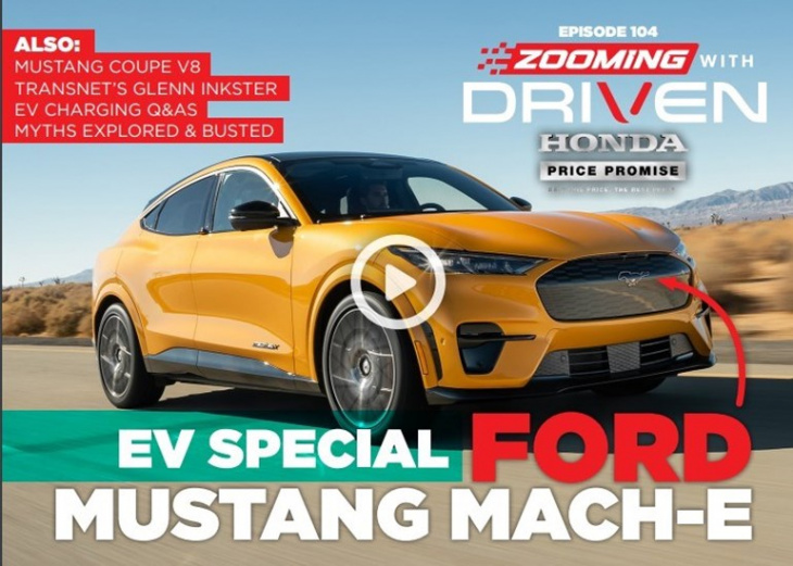 watch: ev special, ford mustang mach-e! zooming with driven ep104