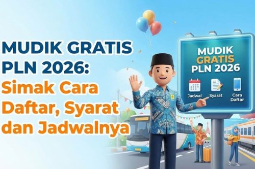 PLN Buka Mudik Gratis 2026, Simak Syarat dan Cara Daftarnya