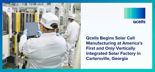 Largest Solar Cell Factory In USA Starts Production in Georgia