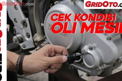 Enggak Perlu Ke Bengkel, Begini Cara Gampang Cek Kondisi Oli Mesin Motor Sendiri