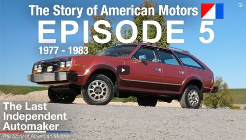 AMC Makes Eagles & Alliances: Ep.5: The Last Independent Automaker