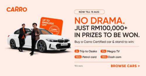 Carro’s “No Drama” promo – up to RM10k off retail price and win from a pool of RM100k+ of prizes