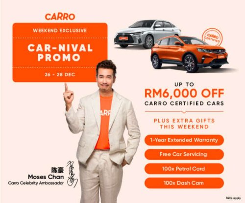 Carro Car-nival Promo this weekend – up to RM6,000 off, extended warranty, free service petrol, dashcam