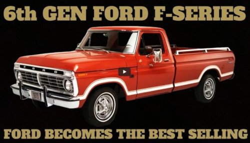 Sixth Gen (1973-1979) Ford F-Series Trucks: Ford Takes the Leadership Position
