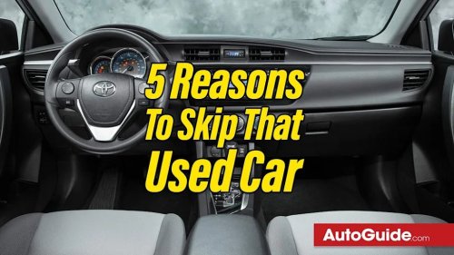 5 Reasons To NOT Buy That Used Car You've Been Eyeing